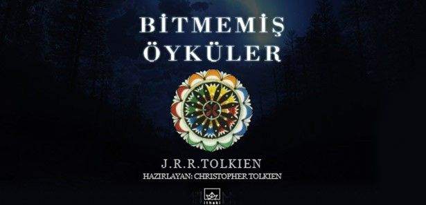 Tolkien'in Bitmemiş Öyküler'i ilk kez Türkçe'de